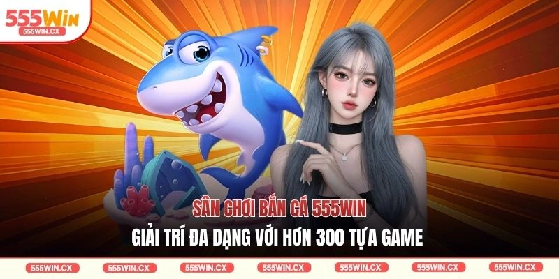 Bắn Cá 555WIN| 3 Tuyệt Chiêu Săn Cá Hốt Bạc Từ Cao Thủ