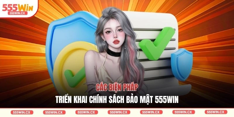 Chính Sách Bảo Mật 555WIN Với 6 Giải Pháp Hiện Đại Nhất