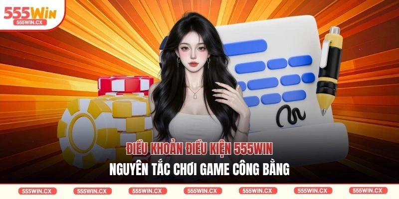 Điều Khoản Điều Kiện 555WIN| 4 Quy Định Bạn Cần Biết Rõ