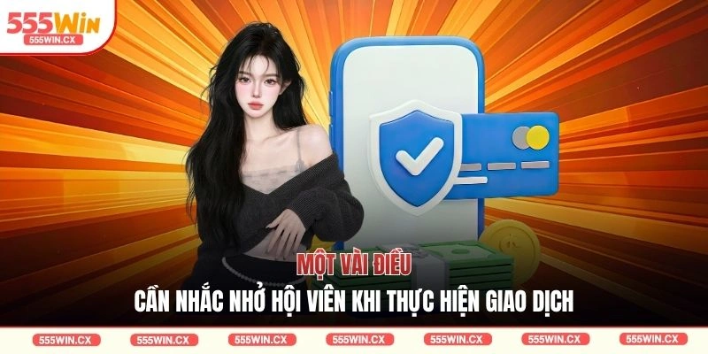 Nạp Tiền 555WIN| 3 Lưu Ý Quan Trọng Để Giao Dịch An Toàn