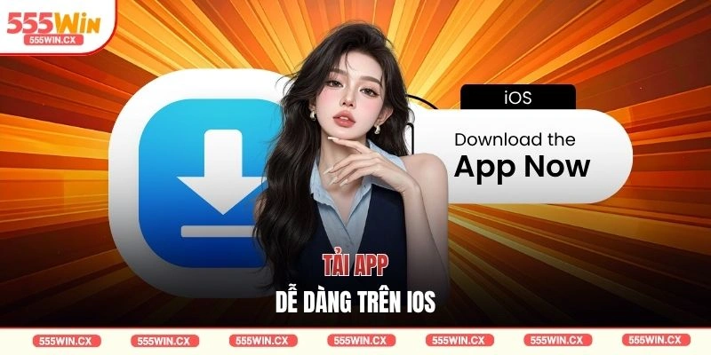 Tải App 555WIN Nhanh Chóng Và An Toàn Cho Người Chơi Mới