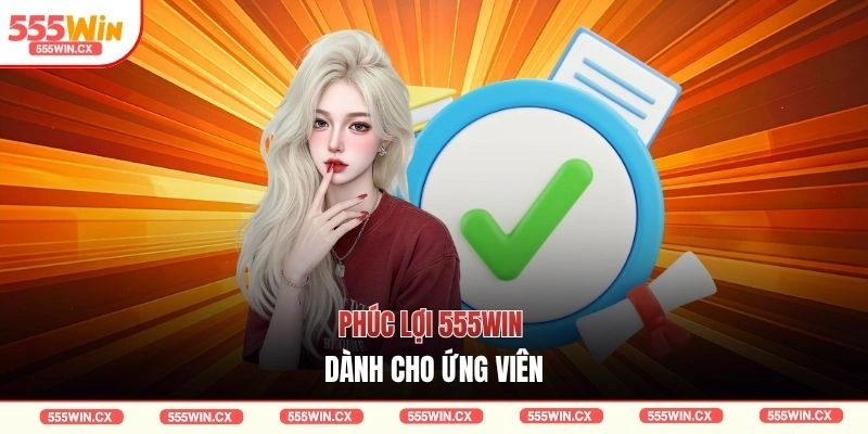 Tuyển Dụng 555WIN| 6 Vị Trí Việc Làm Lương Cao Nhất 2026